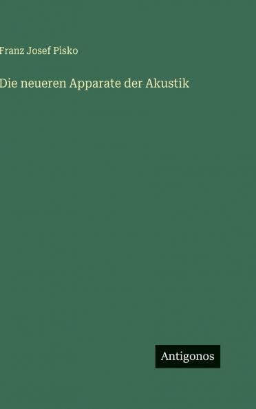 Die neueren Apparate der Akustik