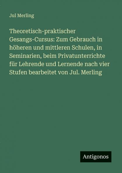 Theoretisch-praktischer Gesangs-Cursus