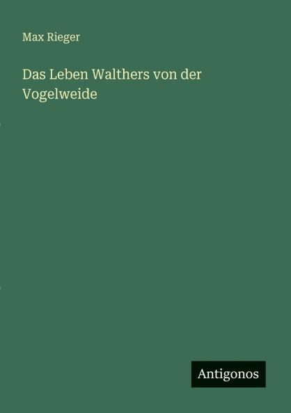 Das Leben Walthers von der Vogelweide