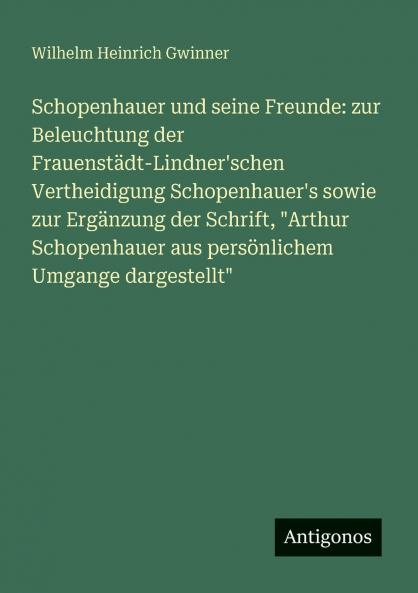Schopenhauer und seine Freunde