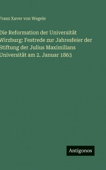 Die Reformation der Universität Wirzburg