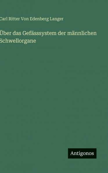 Über das Gefässsystem der männlichen Schwellorgane