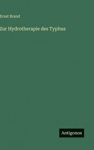 Zur Hydrotherapie des Typhus