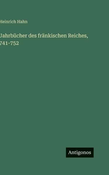 Jahrbücher des fränkischen Reiches 741-752