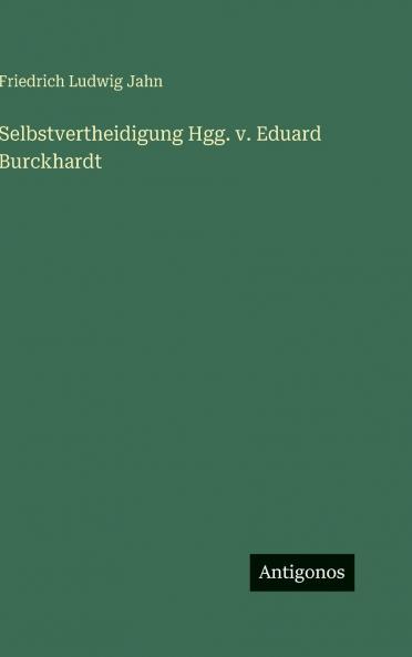 Selbstvertheidigung Hgg. v. Eduard Burckhardt