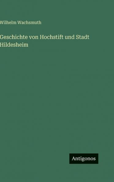 Geschichte von Hochstift und Stadt Hildesheim