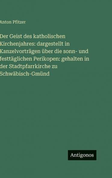 Der Geist des katholischen Kirchenjahres