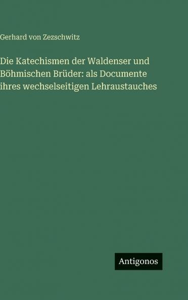 Die Katechismen der Waldenser und Böhmischen Brüder