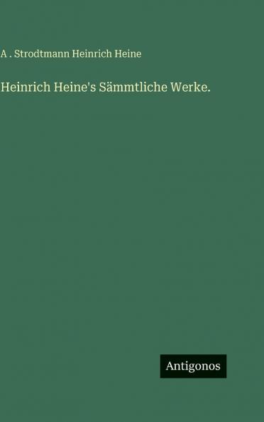 Heinrich Heine's Sämmtliche Werke.
