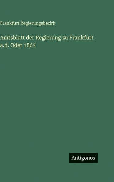 Amtsblatt der Regierung zu Frankfurt a.d. Oder 1863