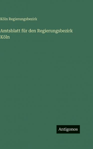 Amtsblatt für den Regierungsbezirk Köln