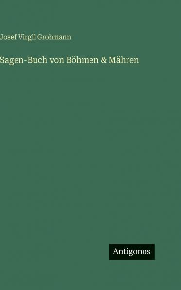 Sagen-Buch von Böhmen & Mähren