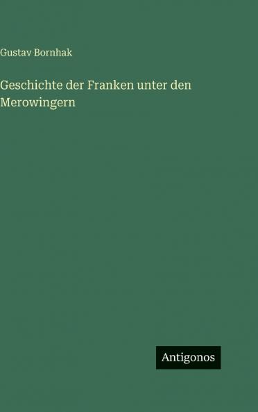 Geschichte der Franken unter den Merowingern