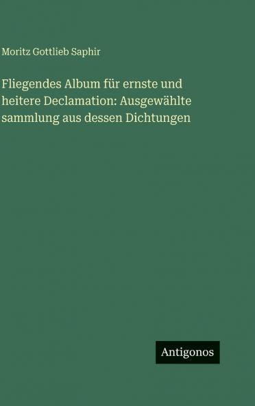 Fliegendes Album für ernste und heitere Declamation
