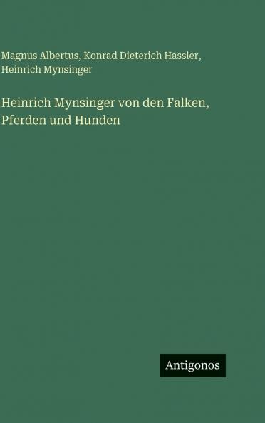 Heinrich Mynsinger von den Falken Pferden und Hunden