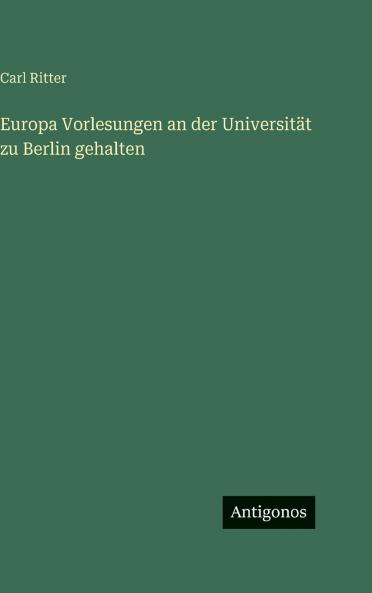 Europa Vorlesungen an der Universität zu Berlin gehalten