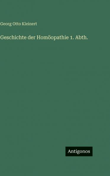 Geschichte der Homöopathie 1. Abth.