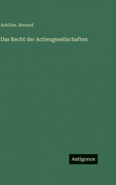 Das Recht der Actiengesellschaften