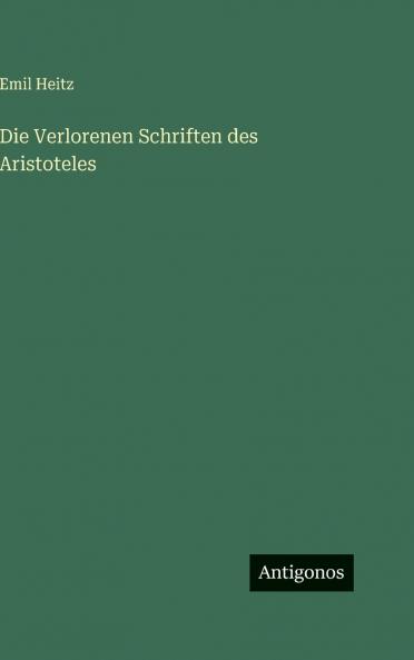 Die Verlorenen Schriften des Aristoteles