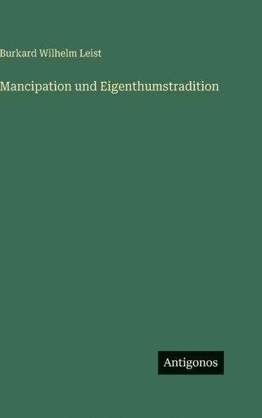 Mancipation und Eigenthumstradition