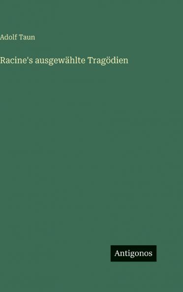 Racine's ausgewählte Tragödien