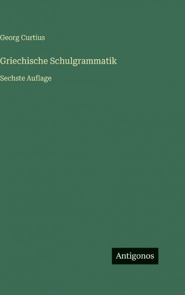 Griechische Schulgrammatik