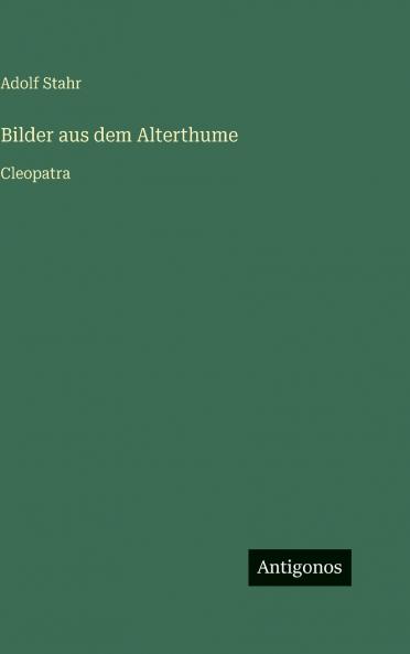 Bilder aus dem Alterthume