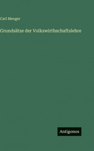 Grundsätze der Volkswirthschaftslehre