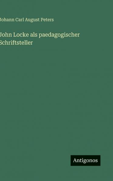 John Locke als paedagogischer Schriftsteller