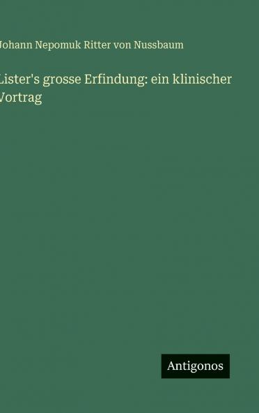 Lister's grosse Erfindung