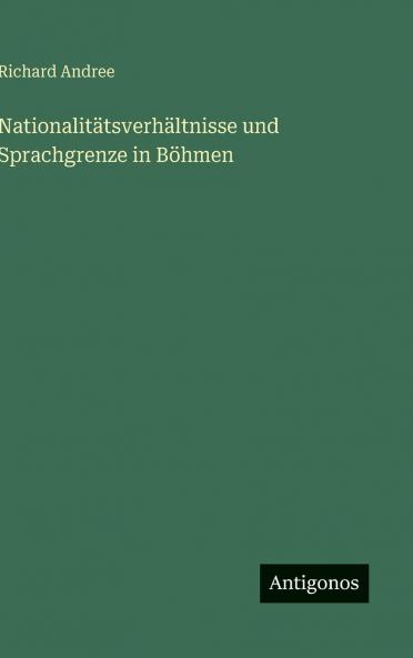 Nationalitätsverhältnisse und Sprachgrenze in Böhmen