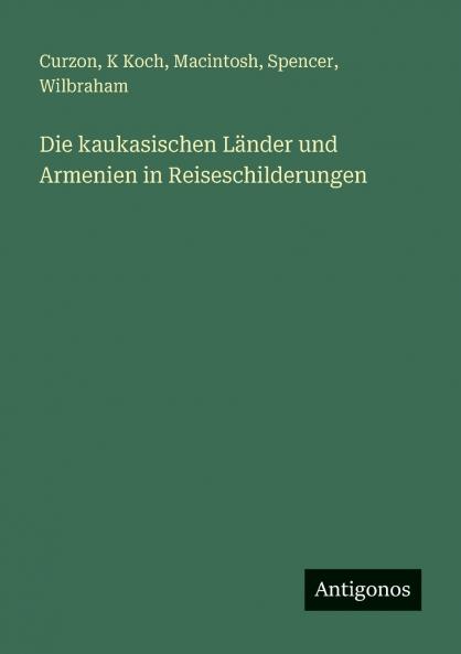 Die kaukasischen Länder und Armenien in Reiseschilderungen