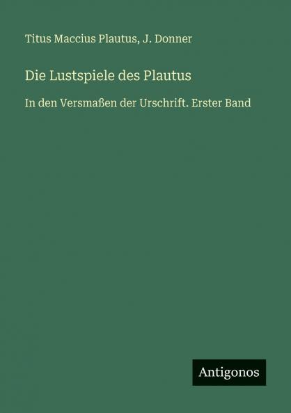 Die Lustspiele des Plautus
