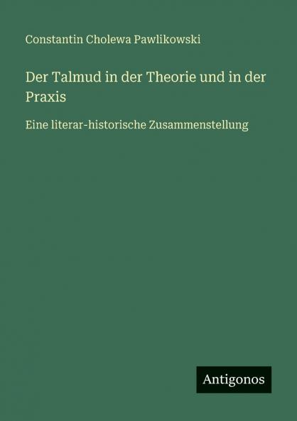 Der Talmud in der Theorie und in der Praxis