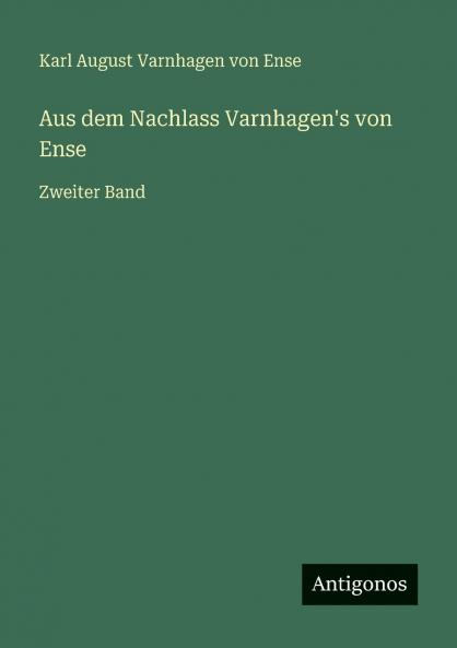 Aus dem Nachlass Varnhagen's von Ense