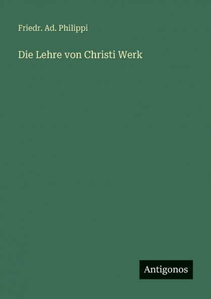 Die Lehre von Christi Werk
