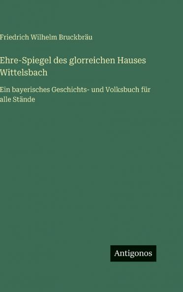 Ehre-Spiegel des glorreichen Hauses Wittelsbach