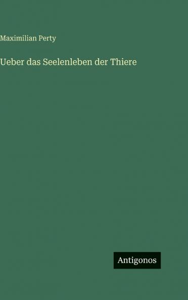 Ueber das Seelenleben der Thiere