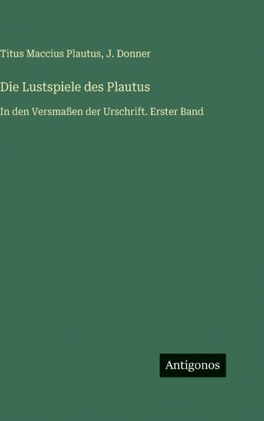 Die Lustspiele des Plautus