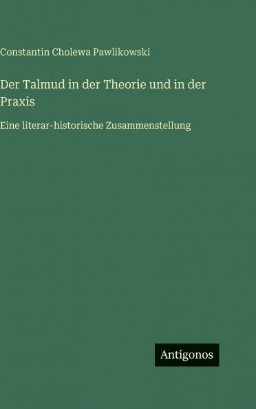 Der Talmud in der Theorie und in der Praxis