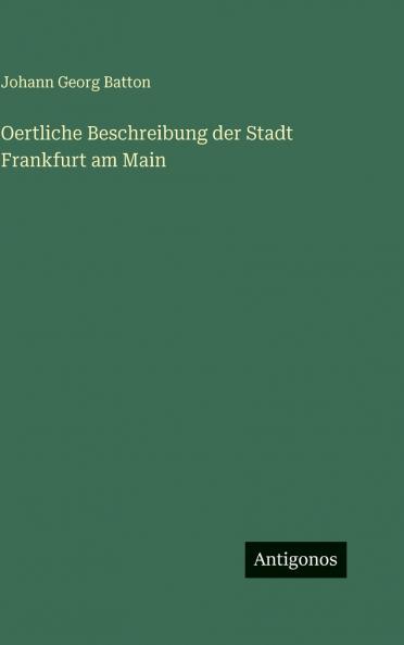 Oertliche Beschreibung der Stadt Frankfurt am Main