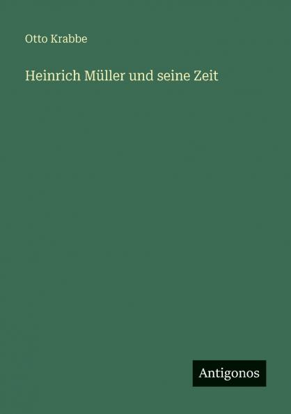 Heinrich Müller und seine Zeit