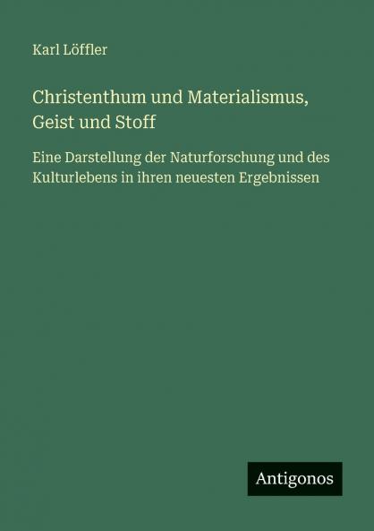 Christenthum und Materialismus Geist und Stoff