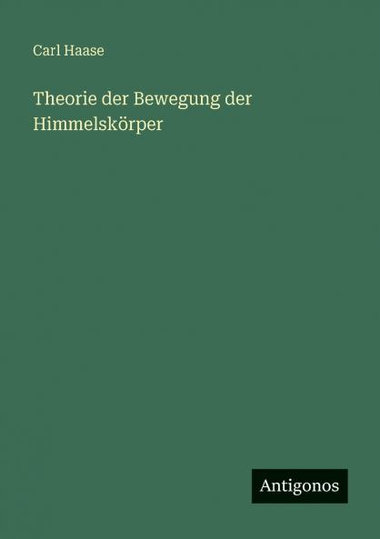 Theorie der Bewegung der Himmelskörper