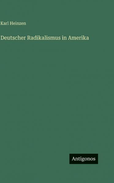 Deutscher Radikalismus in Amerika