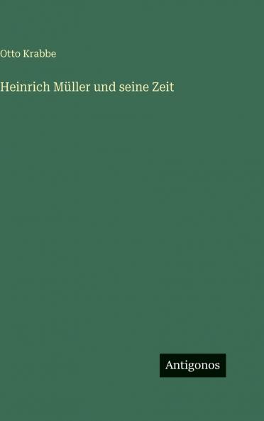 Heinrich Müller und seine Zeit