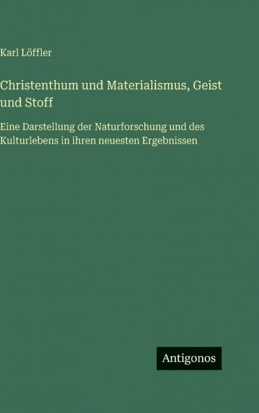 Christenthum und Materialismus Geist und Stoff