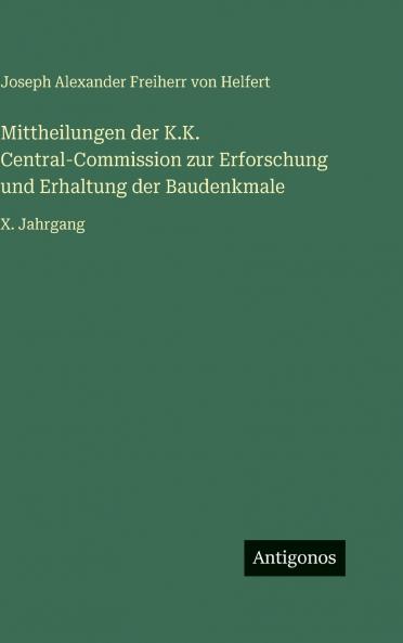 Mittheilungen der K.K. Central-Commission zur Erforschung und Erhaltung der Baudenkmale