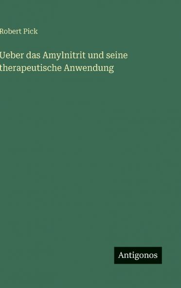Ueber das Amylnitrit und seine therapeutische Anwendung