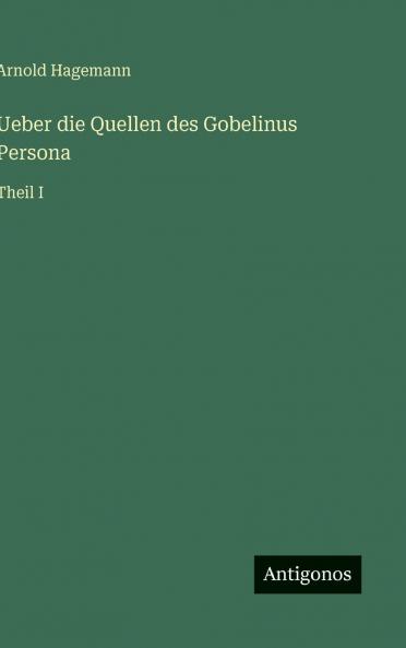 Ueber die Quellen des Gobelinus Persona